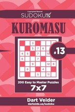 Sudoku Kuromasu - 200 Easy to Master Puzzles 7x7 (Volume 13)
