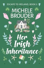 Her Irish Inheritance (Escape to Ireland, Book 3)
