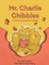 Mr. Charlie Chibbles And His Extraordinary Nibbles