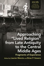 Approaching "Lived Religion" from Late Antiquity to the Central Middle Ages