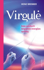 Virgulė. Kaip sukurti teigiamos energijos aplinką