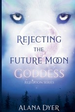 Rejecting the Future Moon Goddess