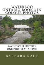 Waterloo Ontario Book 3 in Colour Photos
