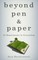 Beyond Pen & Paper