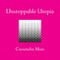 Unstoppable Utopia