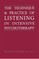 Technique and Practice of Listening in Intensive Psychotherapy