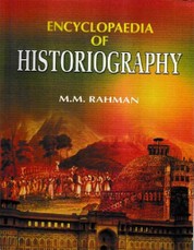 Encyclopaedia of Historiography Volume-1 (Historiography: Traditions And Historians)