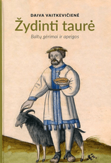 ŽYDINTI TAURĖ. Baltų gėrimai ir apeigos