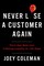 Never Lose a Customer Again: Turn Any Sale Into Lifelong Loyalty in 100 Days