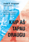 Kaip aš tapau draugu: Lietuvoje gimusio, Sibiro tremtyje užaugusio amerikiečio atsiminimai