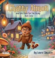 Chatty Aimon and the Town Far Far Away ... but Close