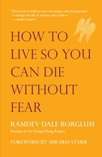 How to Live So You Can Die Without Fear