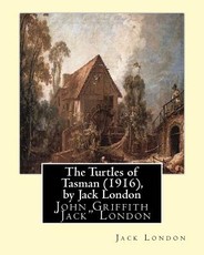 The Turtles of Tasman (1916), by Jack London