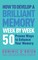 How to Develop a Brilliant Memory Week by Week