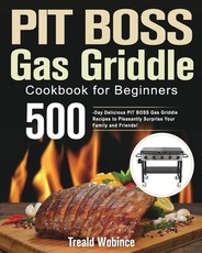 PIT BOSS Gas Griddle Cookbook for Beginners