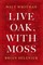Live Oak, with Moss