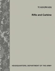 Rifle and Carbine (TC 3-22.9 / FM 3-22.9)