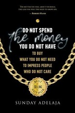Do not spend the money you do not have to buy what you do not need to impress pe