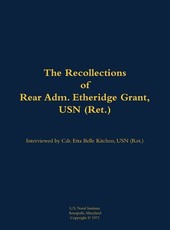 Recollections of Rear Adm. Etheridge Grant, USN (Ret.)