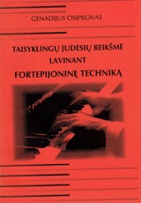 Taisyklingų judesių reikšmė lavinant fortepijoninę techniką