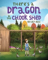 There's a Dragon in the Chook Shed