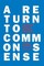 Return to Common Sense