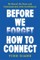 Before We Forget How to Connect