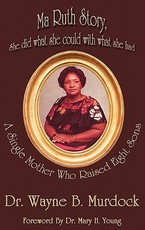 Ma Ruth Story, She Did What She Could with What She Had