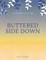 Buttered Side Down