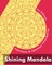 Shining Mandala (For Balance, Harmony and Spiritual Well-Being)