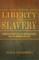Liberty and Slavery