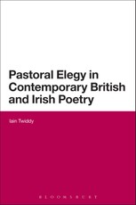 Pastoral Elegy in Contemporary British and Irish Poetry