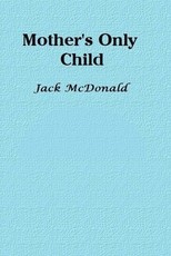 Mother's Only Child