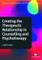 Green, J: Creating the Therapeutic Relationship in Counselli