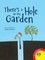 There's a Hole in my Garden