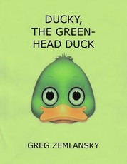 Ducky, The Green Head Duck