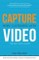 Capture More Customers With Video; the Why, What and How