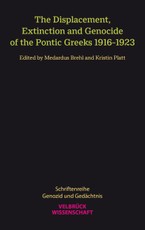 The Displacement, Extinction and Genocide of the Pontic Greeks 1916-1923