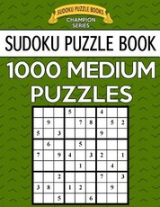 Sudoku Puzzle Book, 1,000 MEDIUM Puzzles