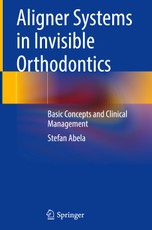 Abela, S: Aligner Systems in Invisible Orthodontics