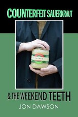 Counterfeit Sauerkraut & The Weekend Teeth