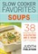 Slow Cooker Favorites: Soups
