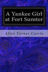 A Yankee Girl at Fort Sumter