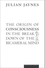 The Origin of Consciousness in the Breakdown of the Bicameral Mind