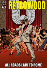 RETROWOOD: ALL ROADS LEAD TO ROME  #3 (of 3)