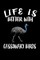 Life Is Better With Cassowary Birds