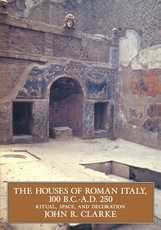 The Houses of Roman Italy, 100 B.C.- A.D. 250