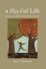 Play-Full Life: Slowing Down & Seeking Peace
