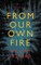 Letford, W: From Our Own Fire