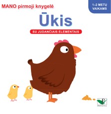 Mano pirmoji knygelė. ŪKIS. Su judančiais elementais 1-2 m. vaikams